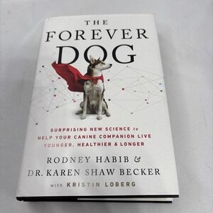 Forever Dog :‎ Surprising New Science to Help Your Canine Companion Live Younger